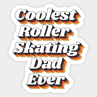 Coolest Roller Skating Dad Ever Sticker